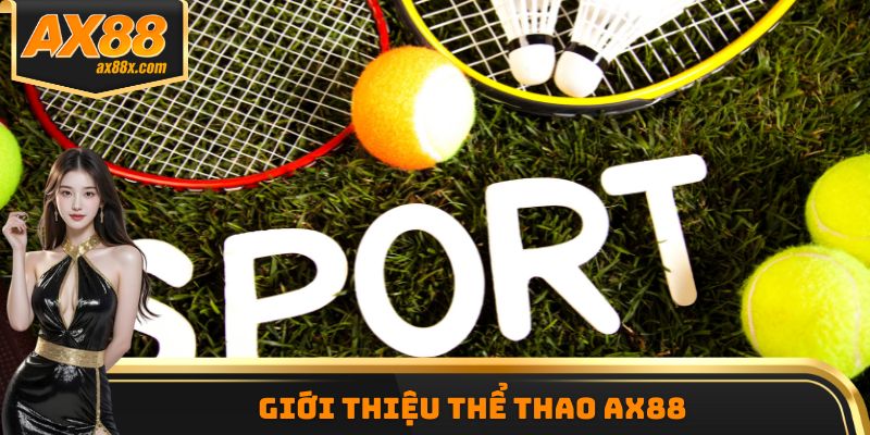 Giới thiệu thể thao AX88