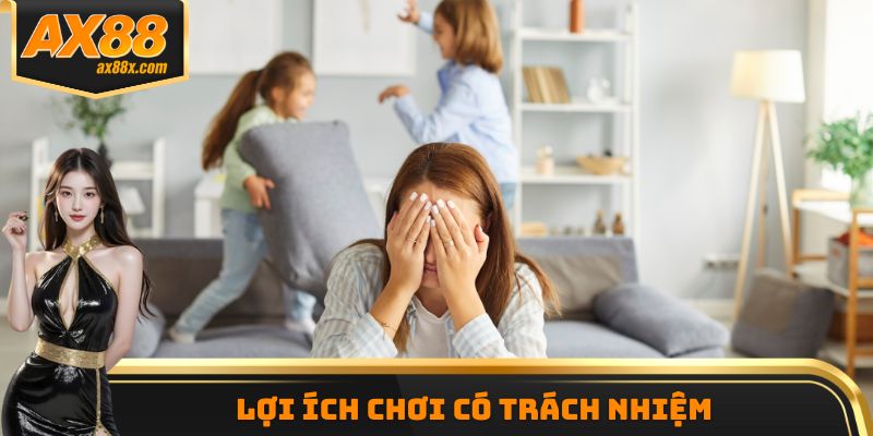 Lợi ích chơi có trách nhiệm