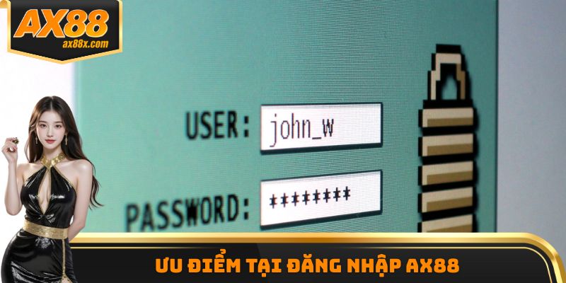 Ưu điểm tại đăng nhập AX88