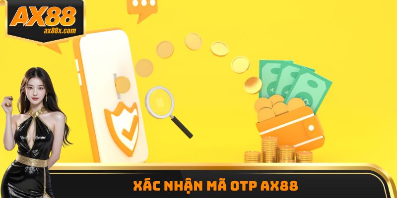 Xác nhận mã OTP AX88