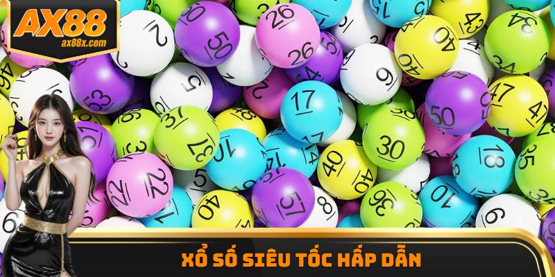 Xổ số siêu tốc hấp dẫn